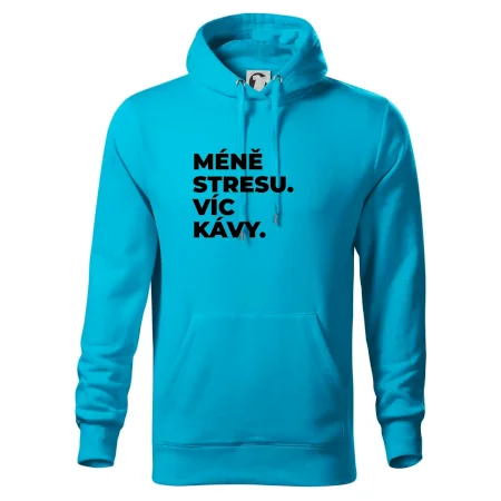 MÉNĚ STRESU.VÍC KÁVY.