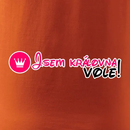 Jsem královna vole!