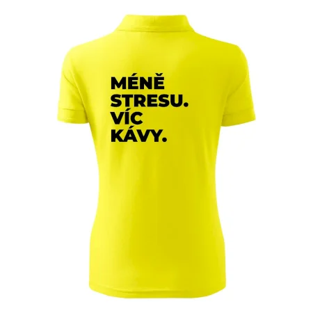 MÉNĚ STRESU.VÍC KÁVY.