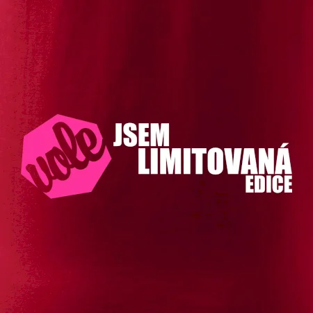 Jsem limitovaná edice vole