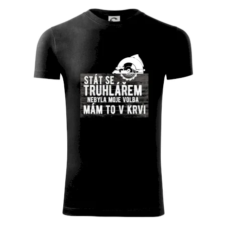 Stát se truhlářem nebyla moje volba