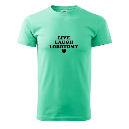 Live laugh lobotomy