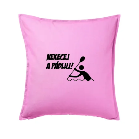Nekecej a pádluj