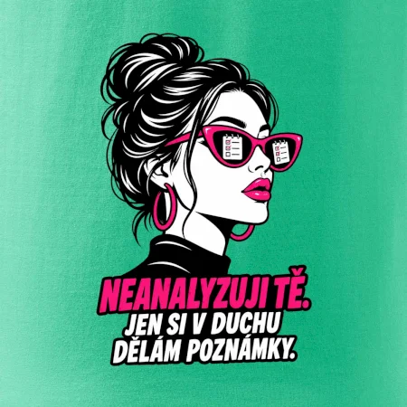 Neanalyzuji tě. Jen si v duchu dělám poznámky