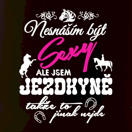 Nesnáším být sexy - jezdkyně