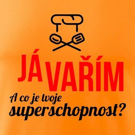 Já vařím - tvoje superschopnost? rovný nápis