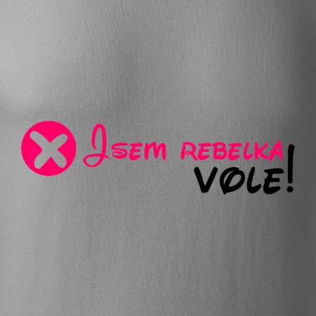 Jsem rebelka! Vole!