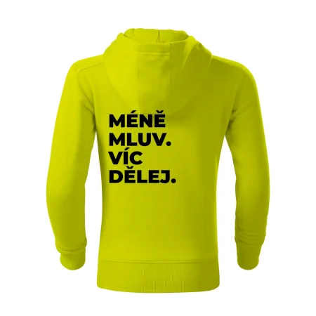 MÉNĚ MLUV. VÍC DĚLEJ.