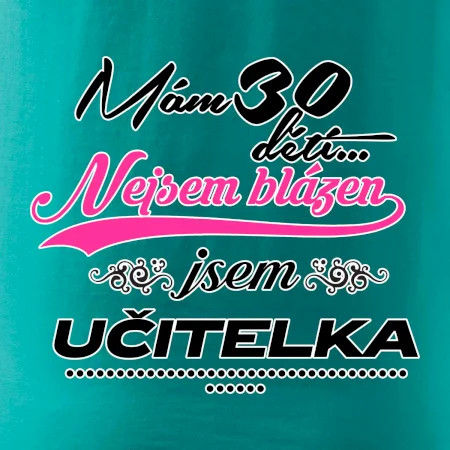 Mám 30 dětí, jsem učitelka