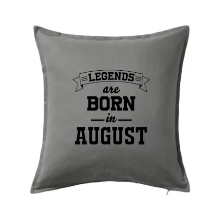 Legends are born in August