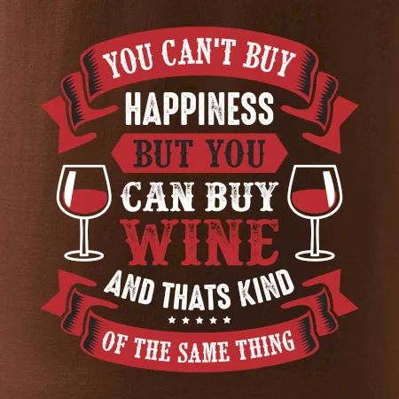 You can't buy happiness but you can buy wine