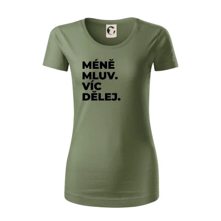MÉNĚ MLUV. VÍC DĚLEJ.