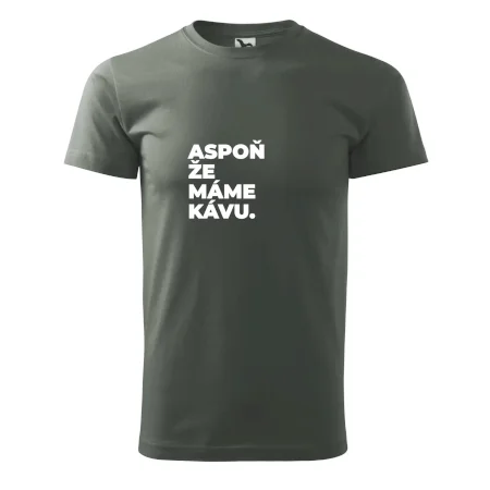 ASPOŇ ŽE MÁME KÁVU.