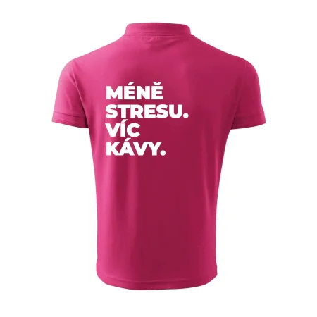 MÉNĚ STRESU.VÍC KÁVY.