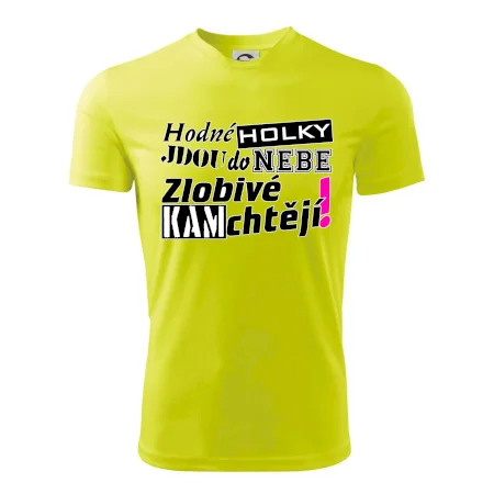 Hodné holky jdou do nebe, zlobivé kam chtějí!