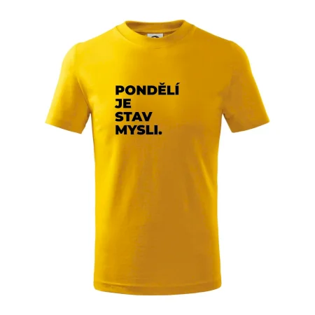 PONDĚLÍ JE STAV MYSLI.