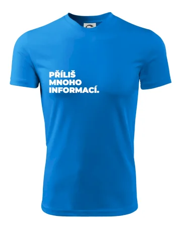 PŘÍLIŠ MNOHO INFORMACÍ.