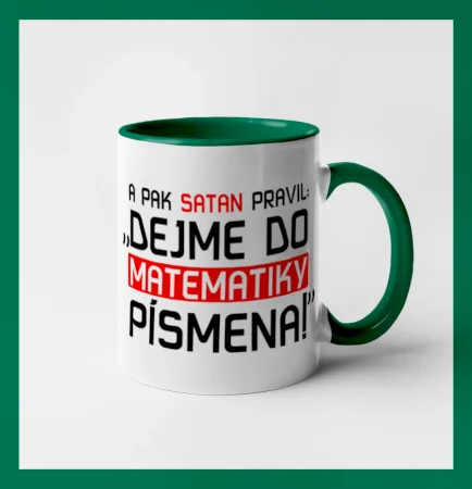 A pak satan pravil dejme do matematiky písmena