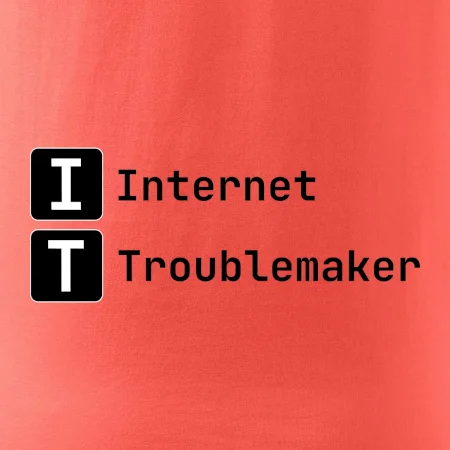IT Nápis Internet Troublemaker