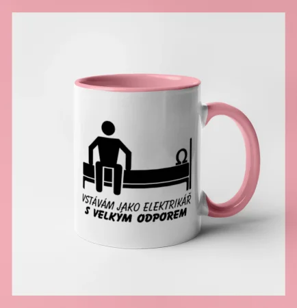 Vstávám jako elektrikář s velkým odporem