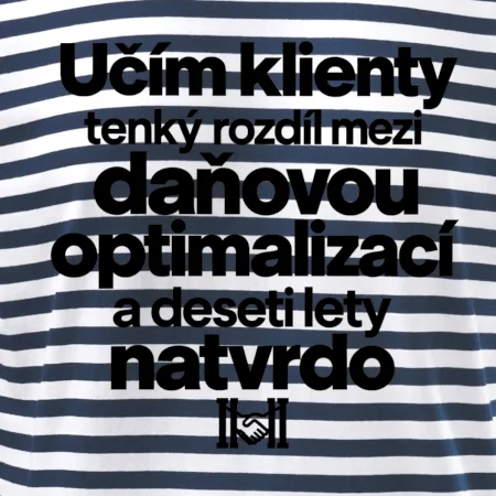 Daňová optimalizace versus deset let natvrdo