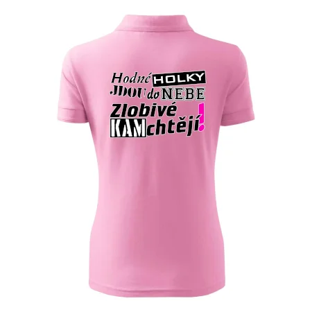 Hodné holky jdou do nebe, zlobivé kam chtějí!