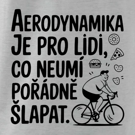 Aerodynamika je pro lidi, co neumí pořádně šlapat