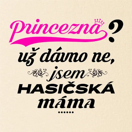 Princezna už dávno ne - Hasičská máma