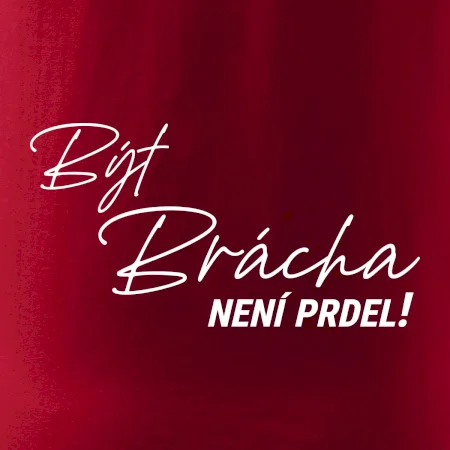 Být brácha není prdel