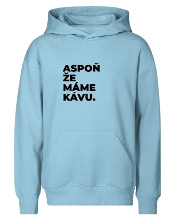 ASPOŇ ŽE MÁME KÁVU.