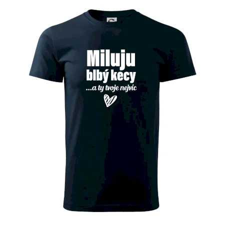 Miluju blbý kecy