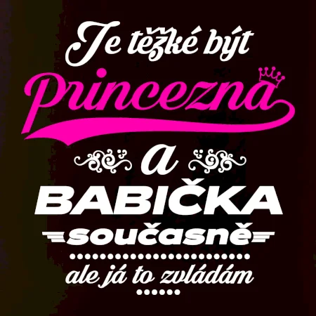 Je těžké být princezna - babička