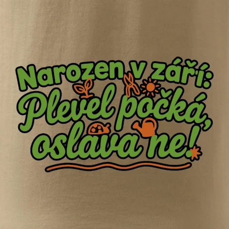 Narozen v září -  Plevel počká, oslava ne!