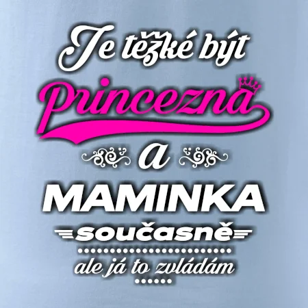 Je těžké být princezna - Maminka