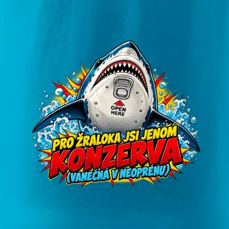 Pro žraloka jsi jen konzerva