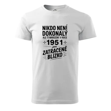 Nikdo není dokonalý ale ti narození v roce 1951 jsou zatraceně blízko