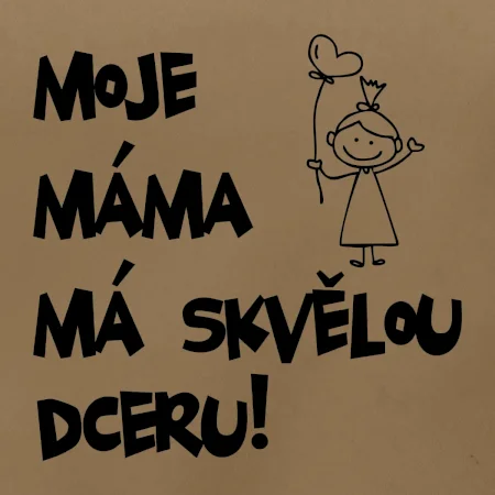 Moje máma má skvělou dceru