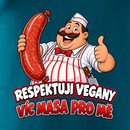 Respektuji vegany víc masa pro mě