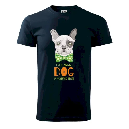 I am bull dog, you are not