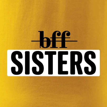 BFF -  Sisters