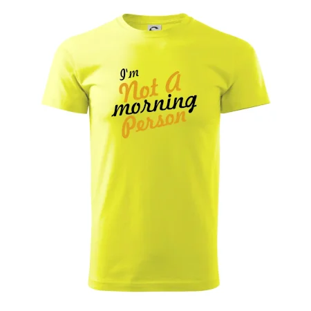 I'm not a morning person