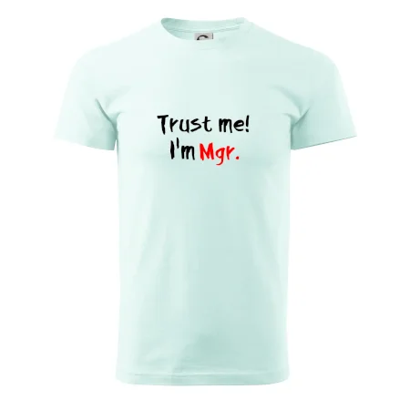 Trust me I´m  Mgr. / Věř mi jsem Magistr.