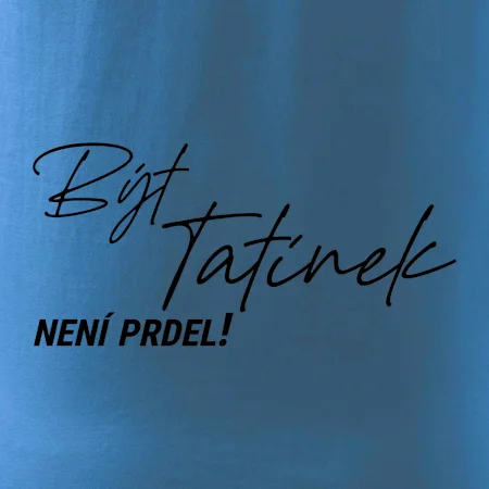 Být tatínek není prdel
