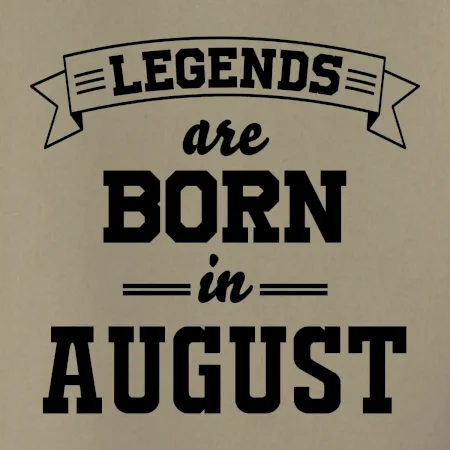 Legends are born in August