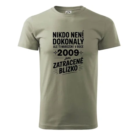 Nikdo není dokonalý ale ti narození v roce 2009 jsou zatraceně blízko