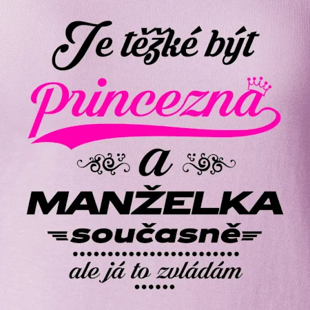 Je těžké být princezna - manželka