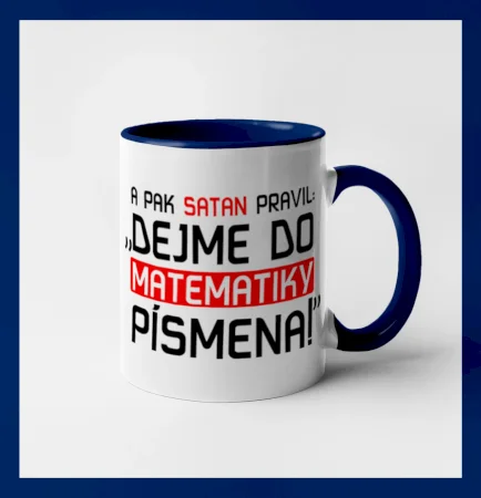 A pak satan pravil dejme do matematiky písmena