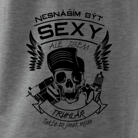 Nesnáším být sexy - truhlář