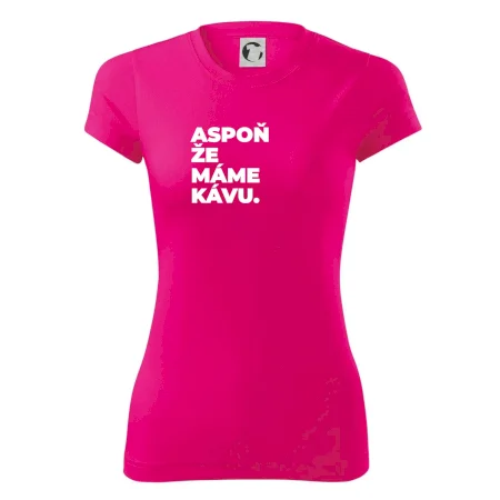 ASPOŇ ŽE MÁME KÁVU.