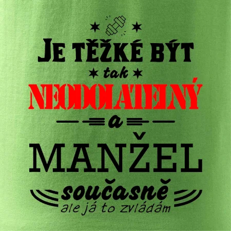 Je těžké být tak neodolatelný - manžel